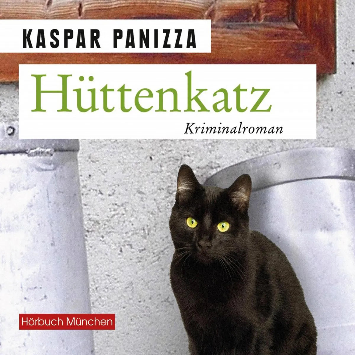 Cover: Hüttenkatz (Hörbuch Download) von Kaspar Panizza