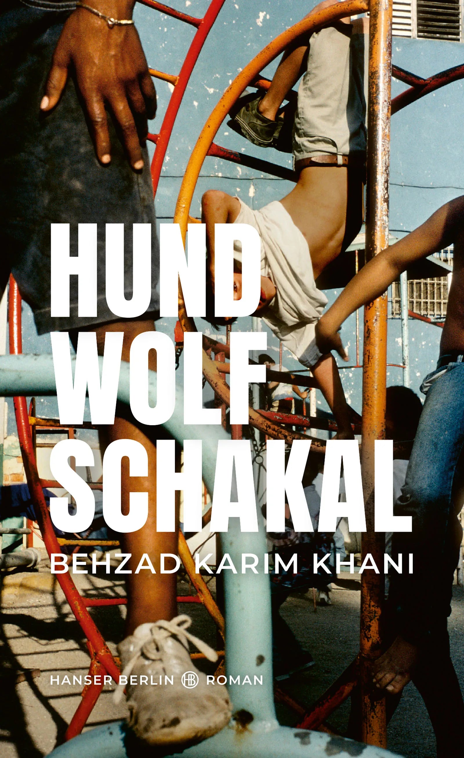 Buchcover von 'Hund, Wolf, Schakal' - Gebundene Ausgabe von Behzad Karim Khani