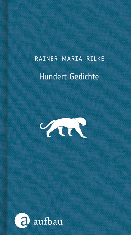 Buchcover von 'Hundert Gedichte' - Gebundene Ausgabe von Rainer Maria Rilke