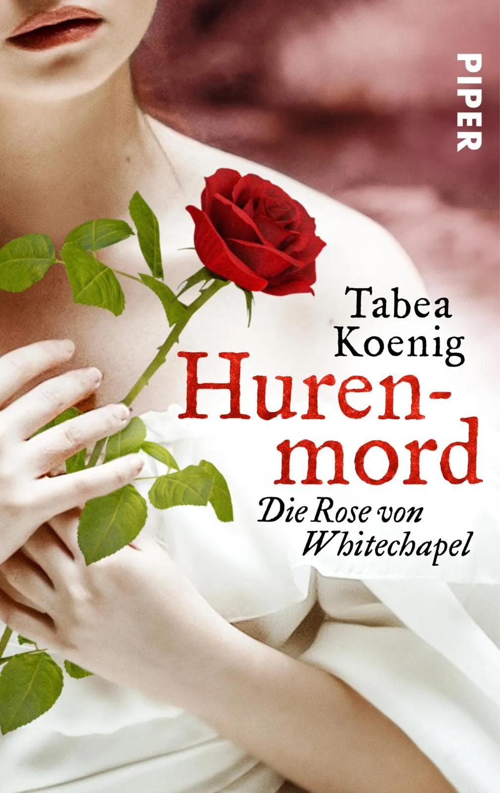 Buchcover von 'Hurenmord - Die Rose von Whitechapel' - Taschenbuch von Tabea Koenig