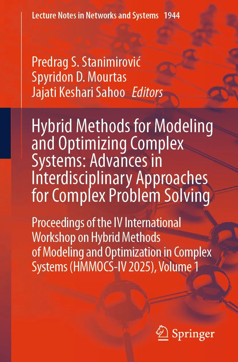 Cover: Hybrid Methods for Modeling and Optimizing Complex Systems: Advances in Interdisciplinary Approaches for Complex Problem Solving (E-Book) von Predrag S. Stanimirovic