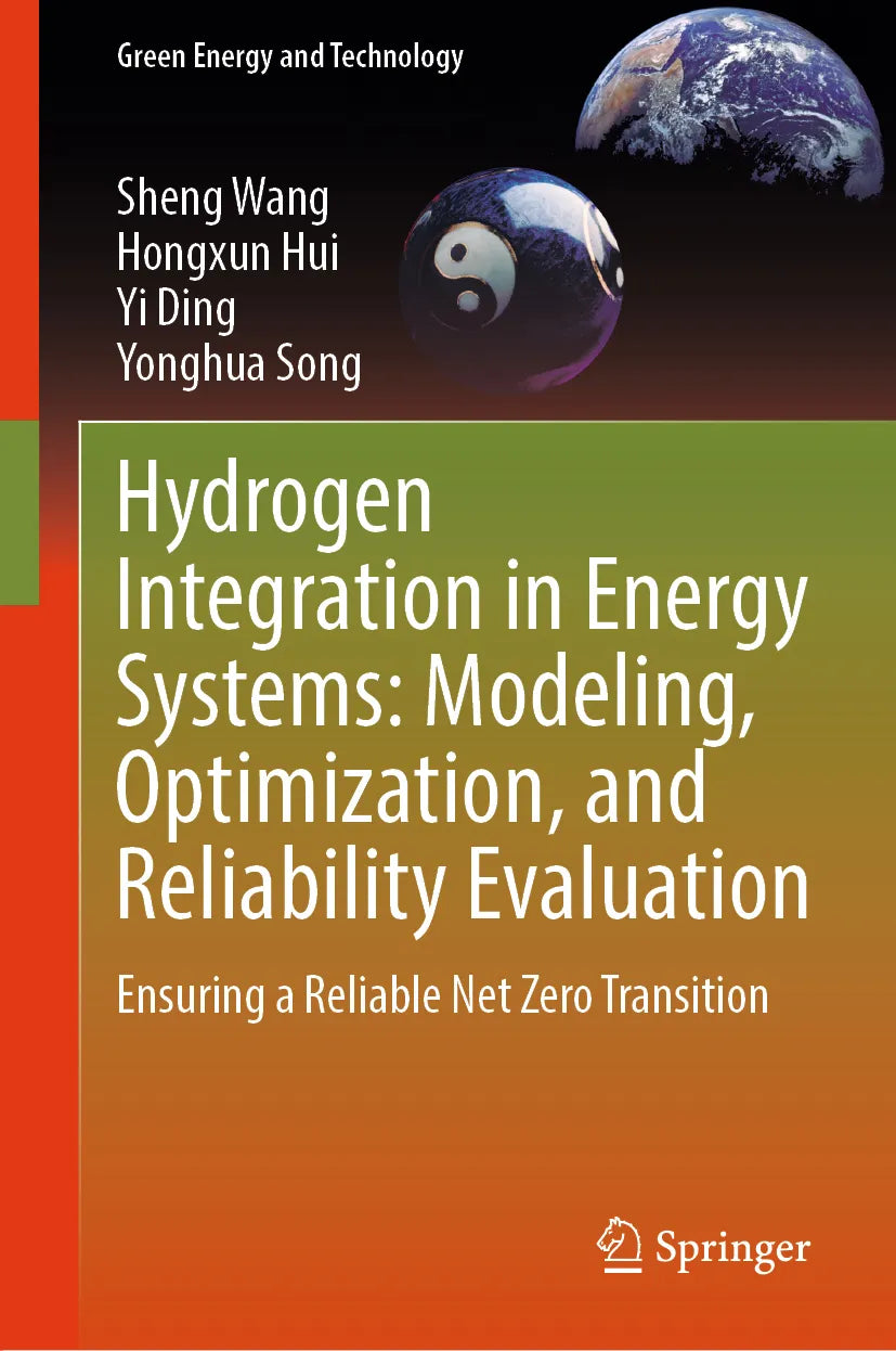 Cover: Hydrogen Integration in Energy Systems: Modeling, Optimization, and Reliability Evaluation (E-Book) von Sheng Wang
