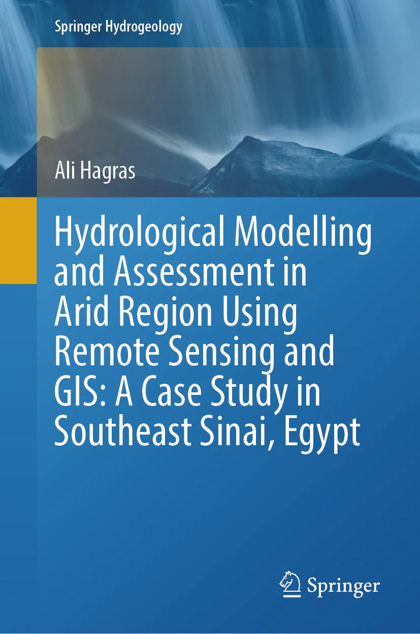 Cover: Hydrological Modelling and Assessment in Arid Region Using Remote Sensing and GIS: A Case Study in Southeast Sinai, Egypt (E-Book) von Ali Hagras