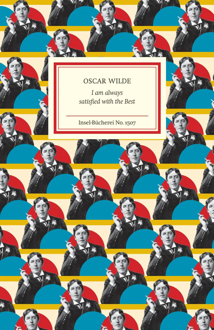 Buchcover von 'I am always satisfied with the Best' - Gebundene Ausgabe von Oscar Wilde