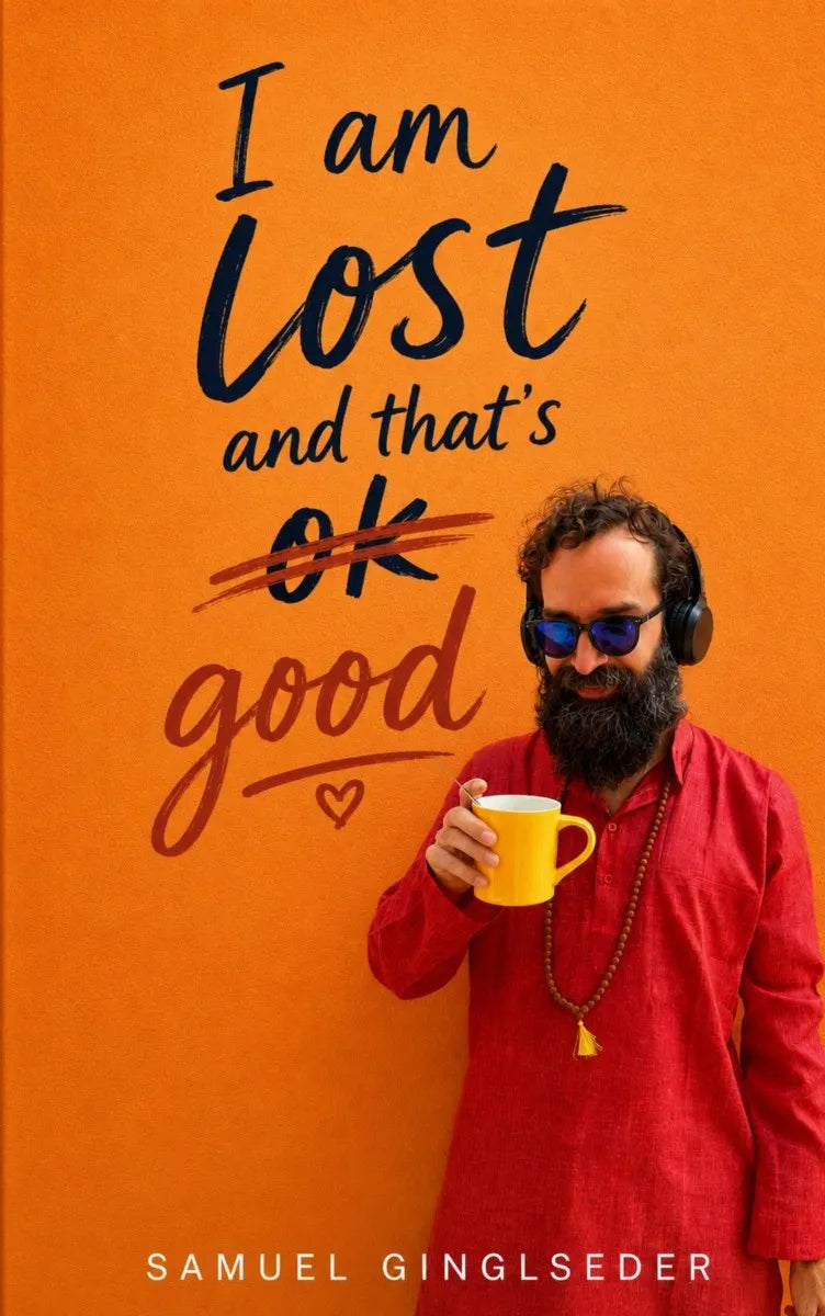 Cover: I am lost and that's good (E-Book) von Samuel Ginglseder