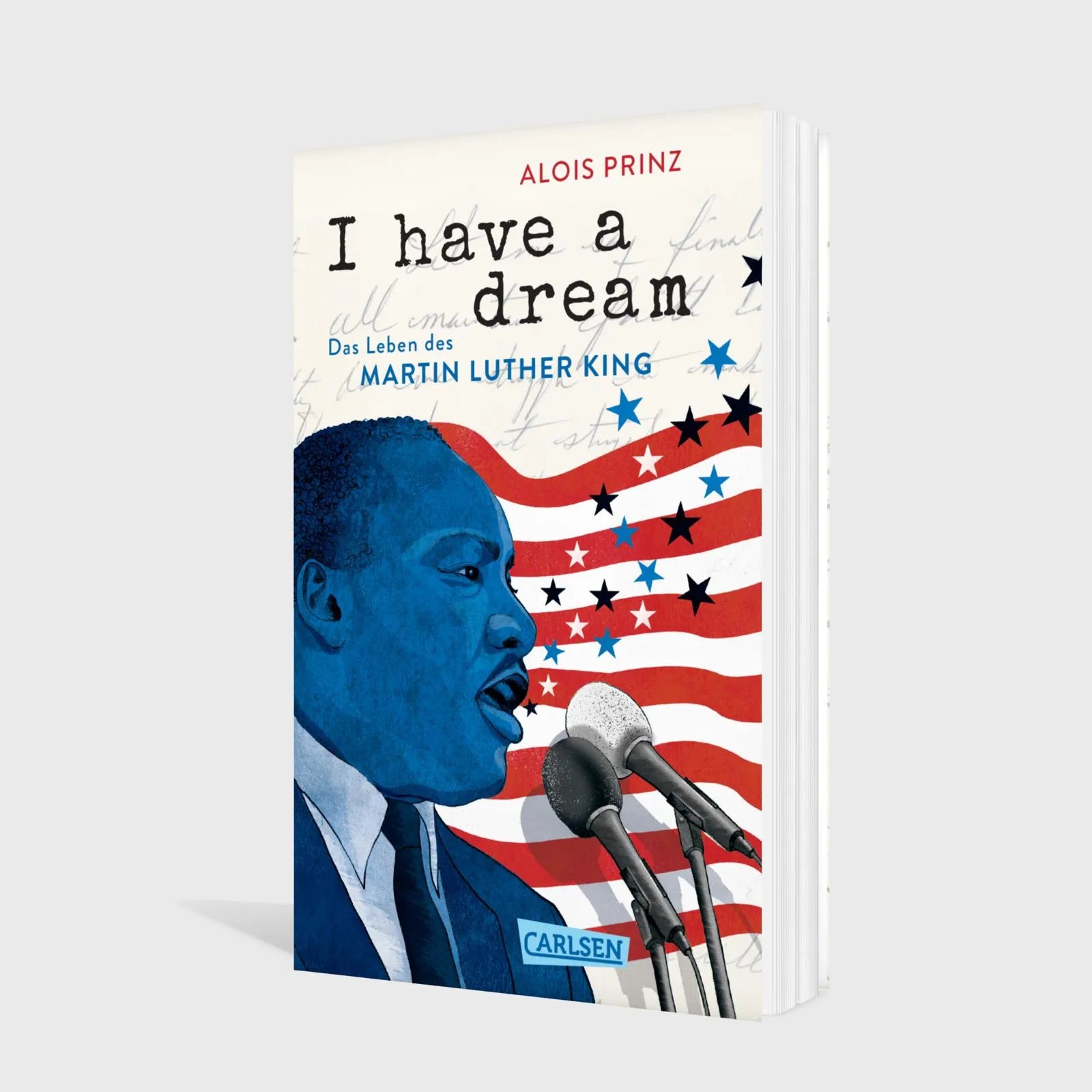 Alois Prinz - I have a dream: Das Leben des Martin Luther King