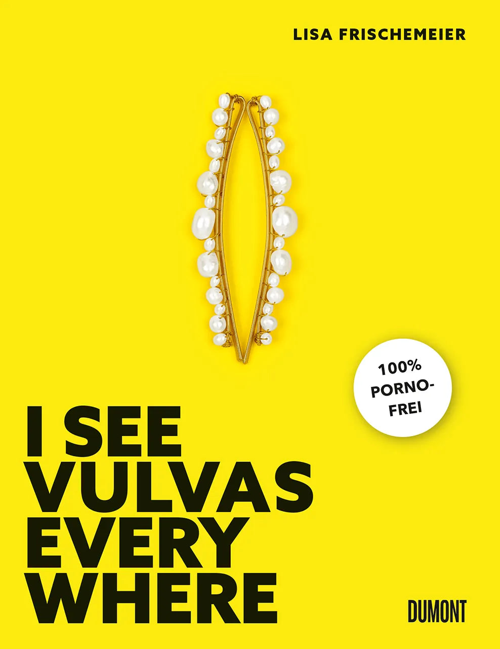 Buchcover von 'I see Vulvas everywhere' - Gebundene Ausgabe von Lisa Frischemeier