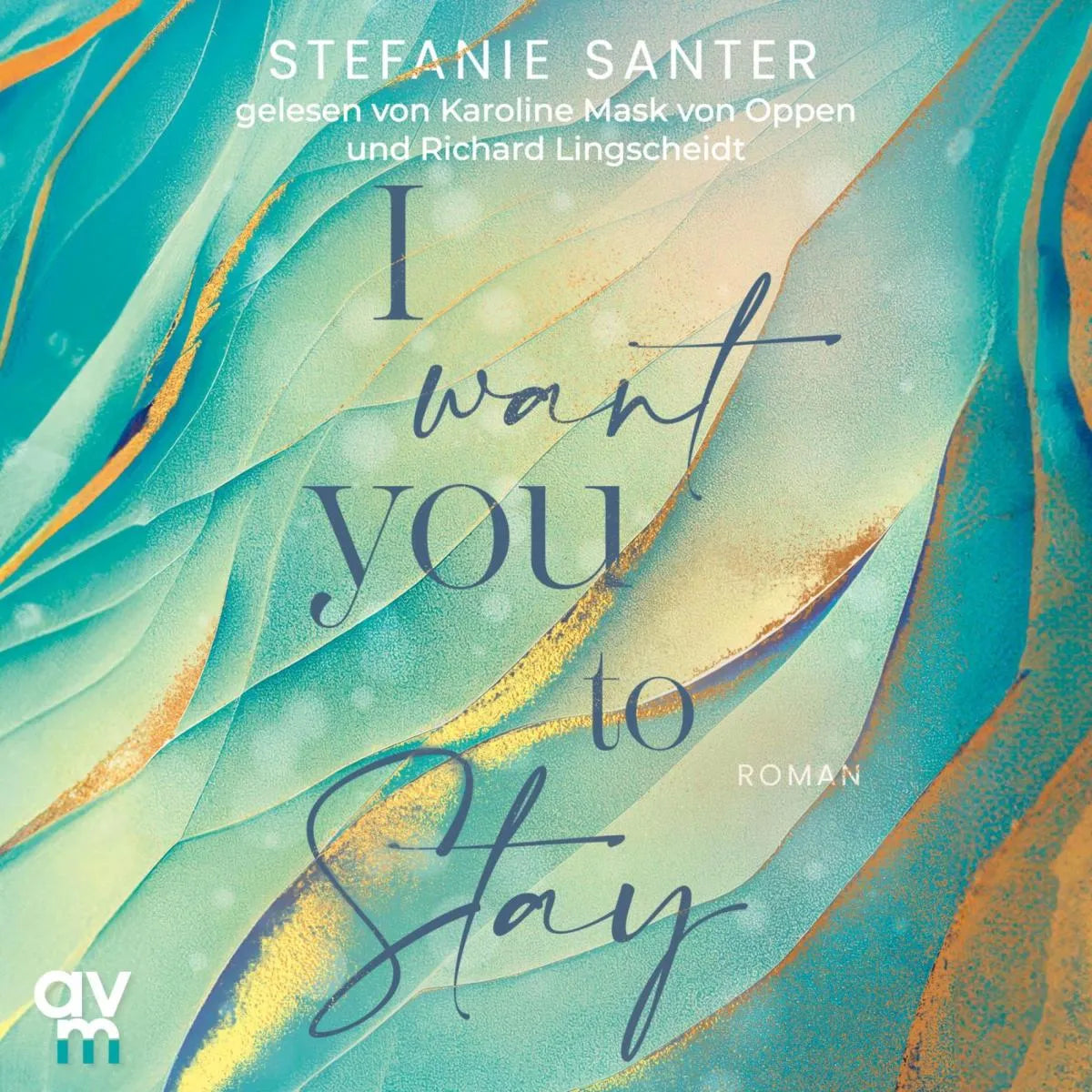 Cover: I want you to Stay (Hörbuch Download) von Stefanie Santer
