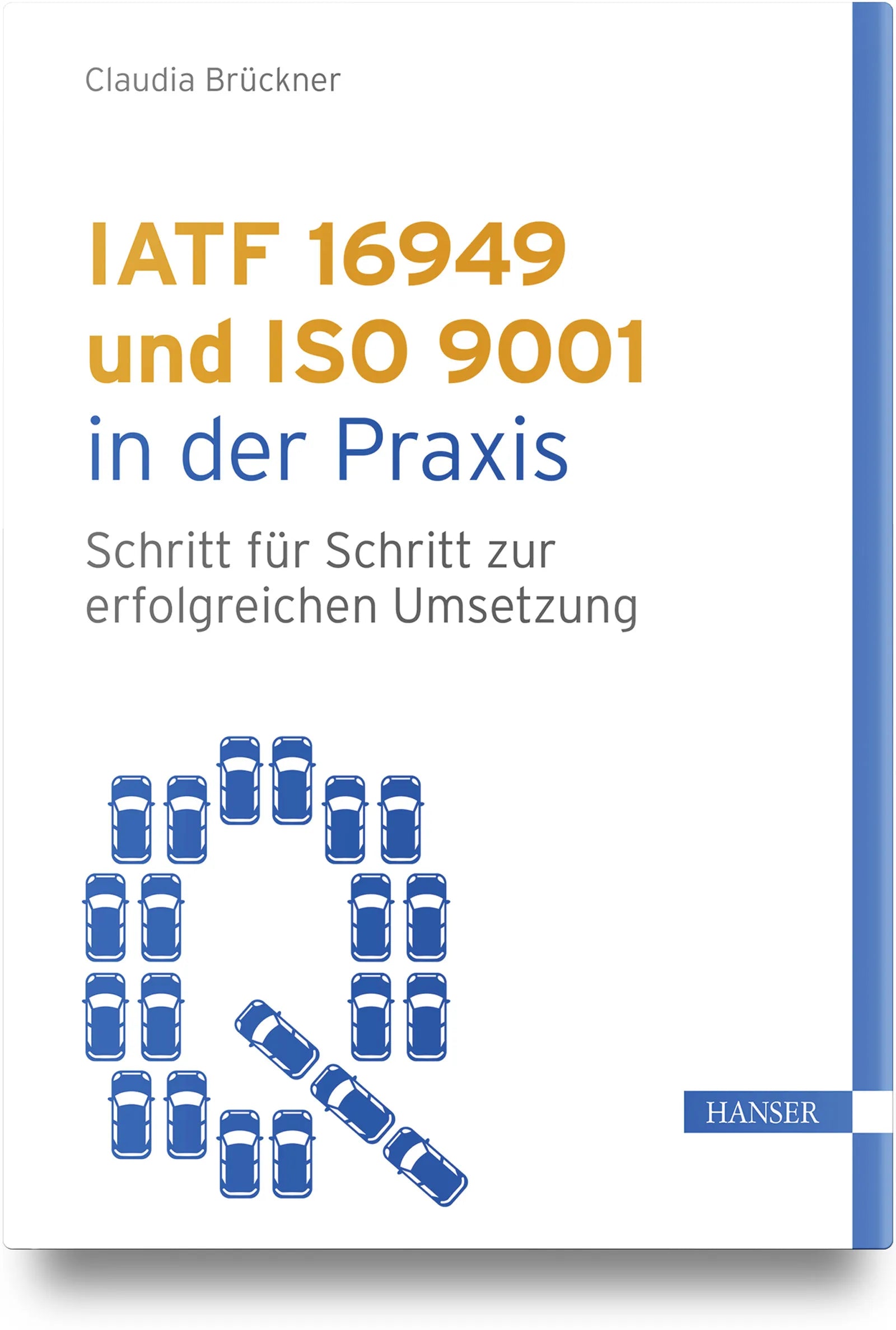 Buchcover von 'IATF 16949 und ISO 9001 in der Praxis' - Gebundene Ausgabe von Claudia Brückner