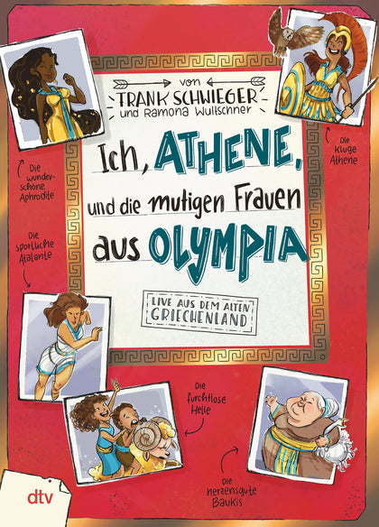 Buchcover von 'Ich, Athene, und die mutigen Frauen aus Olympia – Live aus dem alten Griechenland' - Gebundene Ausgabe von Frank Schwieger