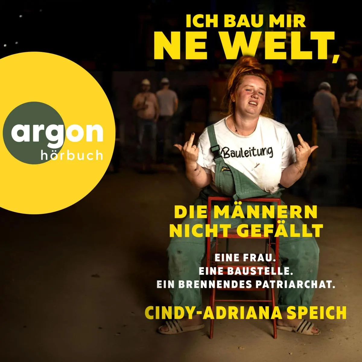 Cover: Ich bau mir 'ne Welt, die Männern nicht gefällt (Hörbuch Download) von Cindy-Adriana Speich
