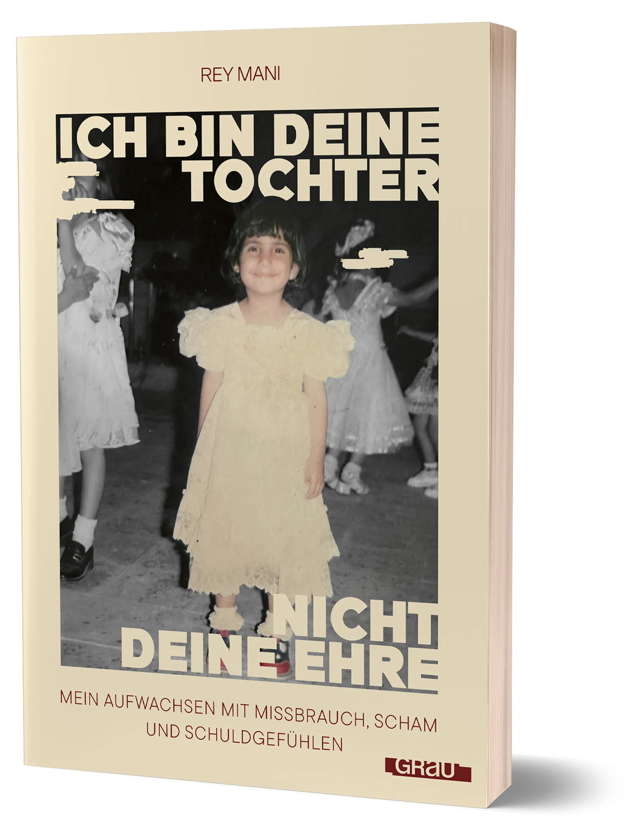 Cover: Ich bin deine Tochter, nicht deine Ehre (Paperback) von Rey Mani