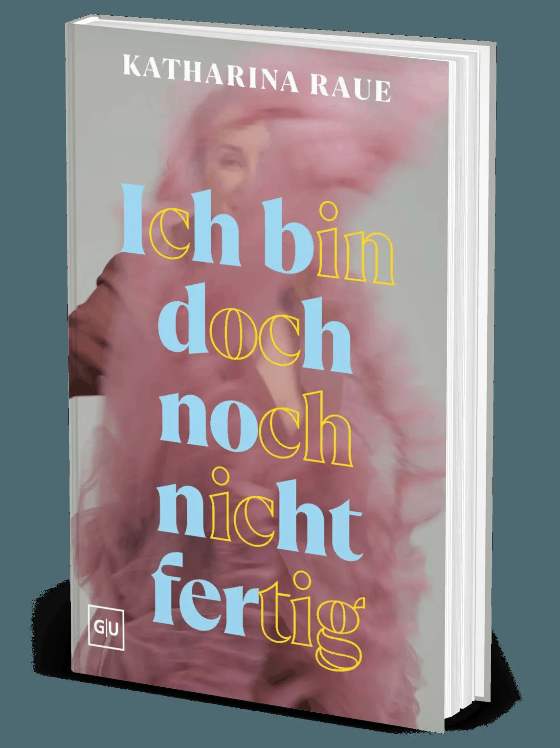 Cover: Ich bin doch noch nicht fertig (Paperback) von Katharina Raue