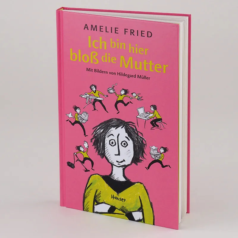 Amelie Fried - Ich bin hier bloß die Mutter