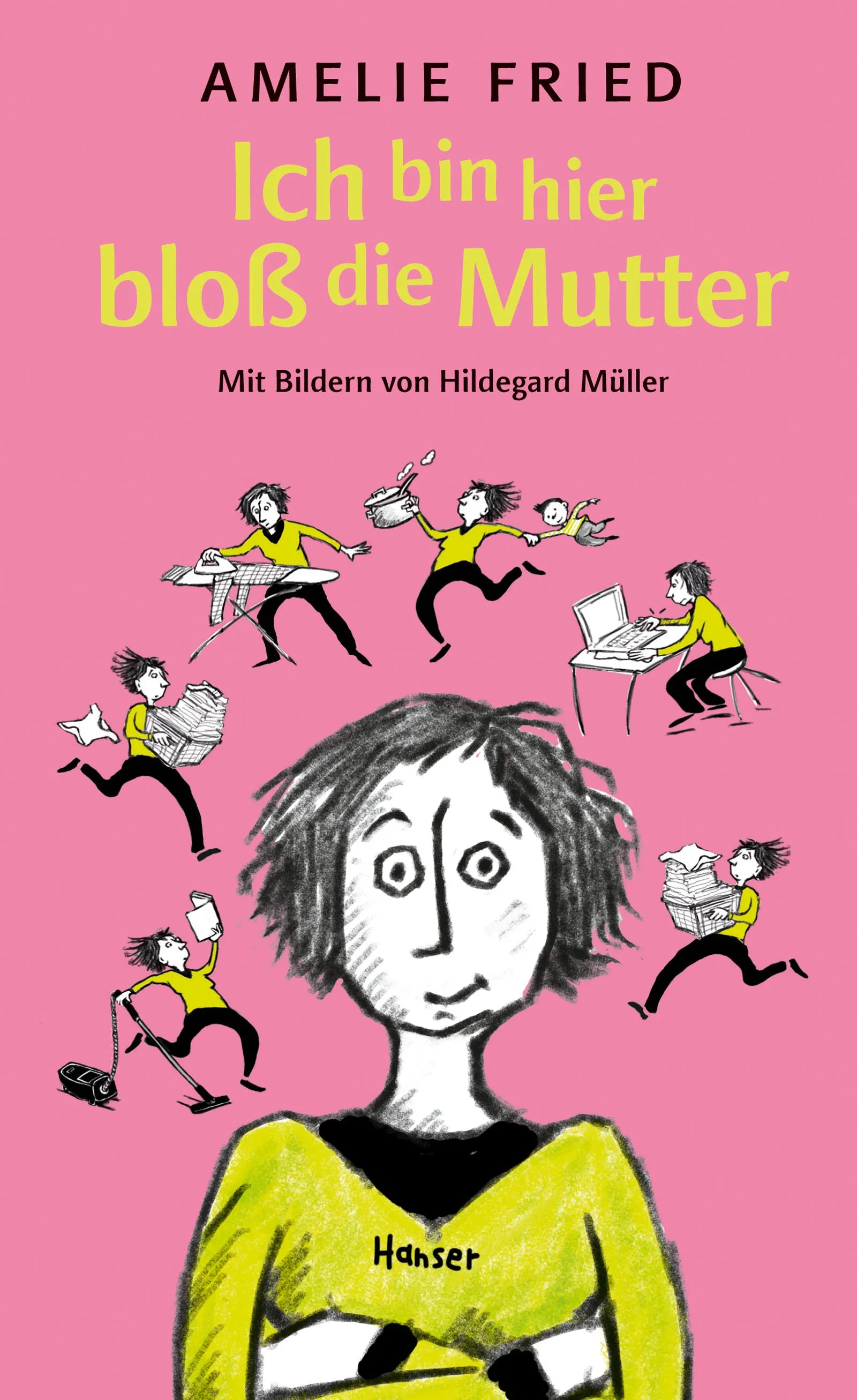 Buchcover von 'Ich bin hier bloß die Mutter' - Gebundene Ausgabe von Amelie Fried