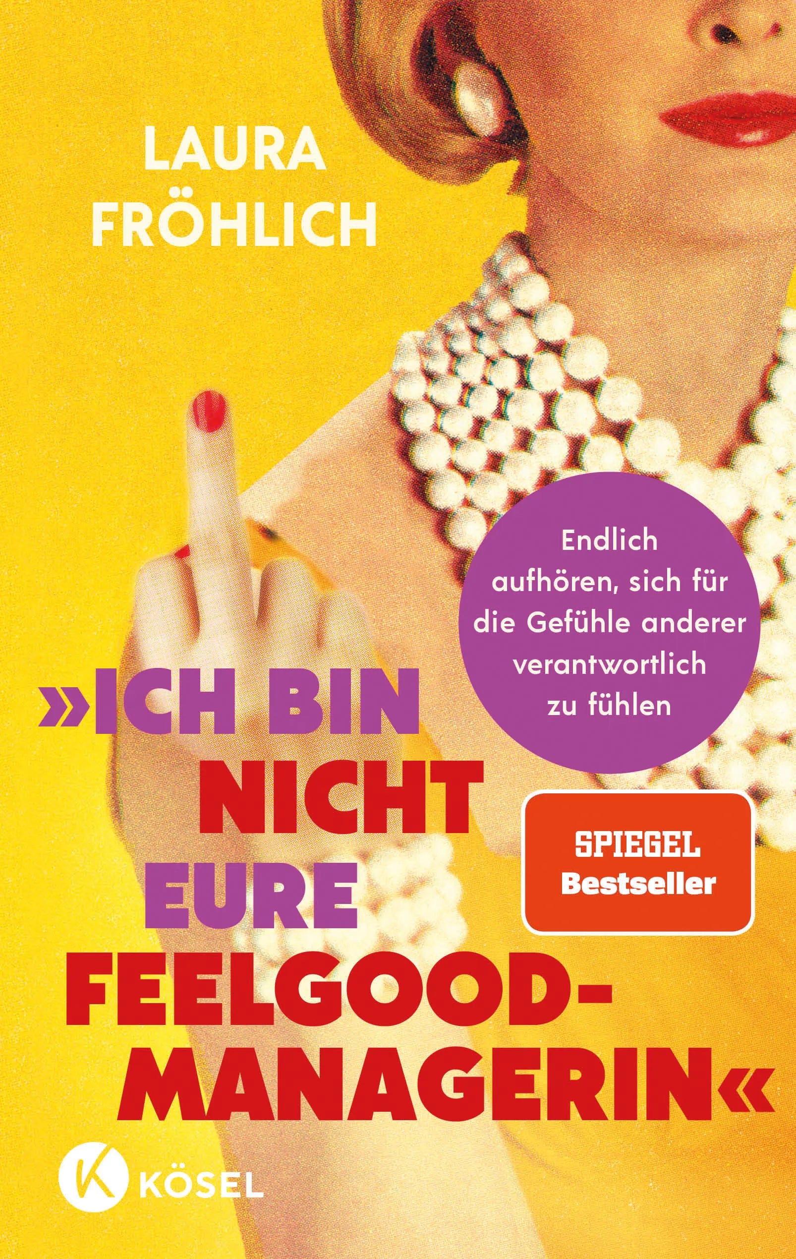 Cover: Ich bin nicht eure Feelgood-Managerin! (E-Book) von Laura Fröhlich