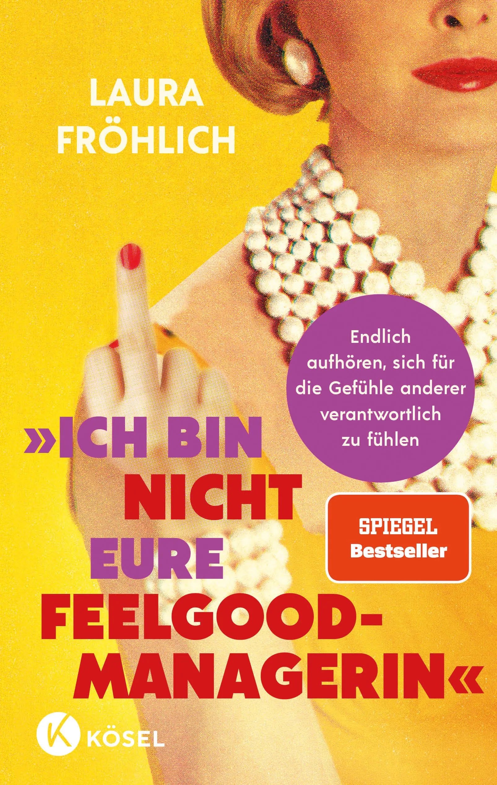 Cover: Ich bin nicht eure Feelgood-Managerin! (Paperback) von Laura Fröhlich