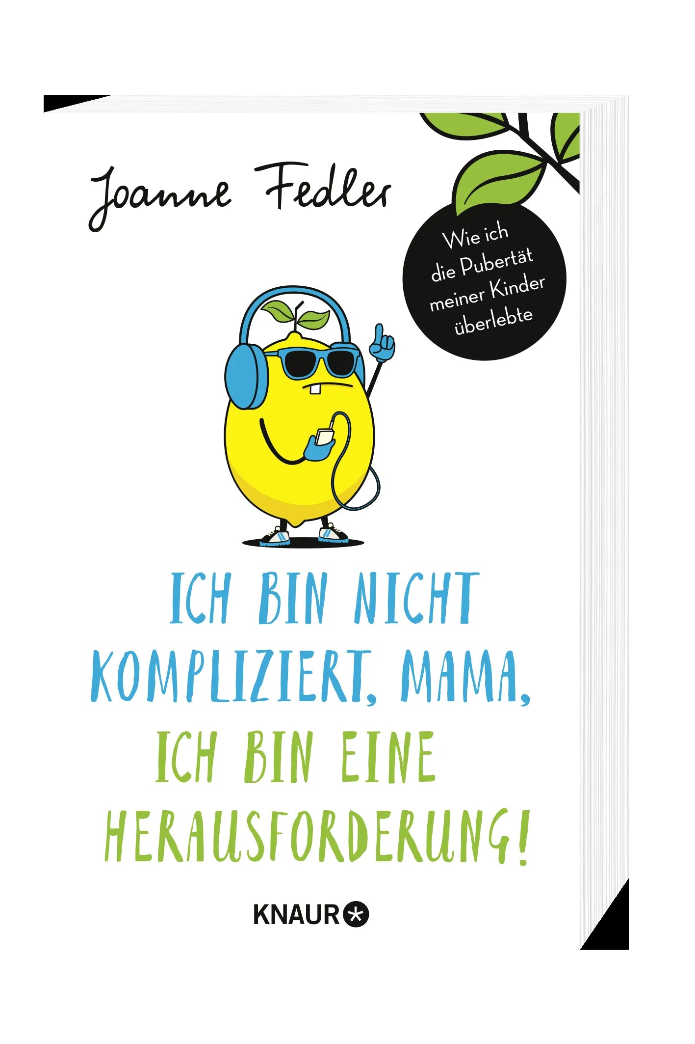 Joanne Fedler - Ich bin nicht kompliziert, Mama, ich bin eine Herausforderung!