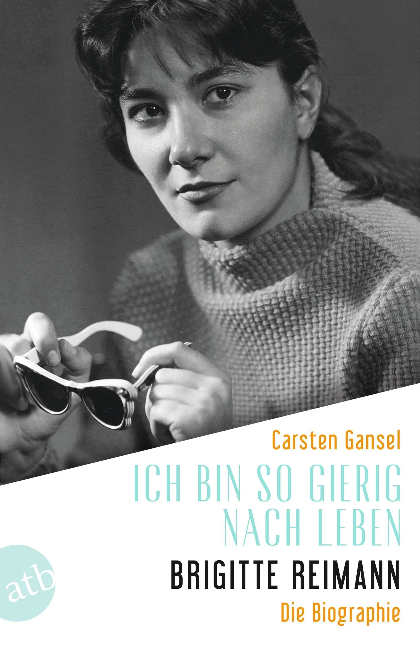 Buchcover von 'Ich bin so gierig nach Leben – Brigitte Reimann' - Taschenbuch von Carsten Gansel