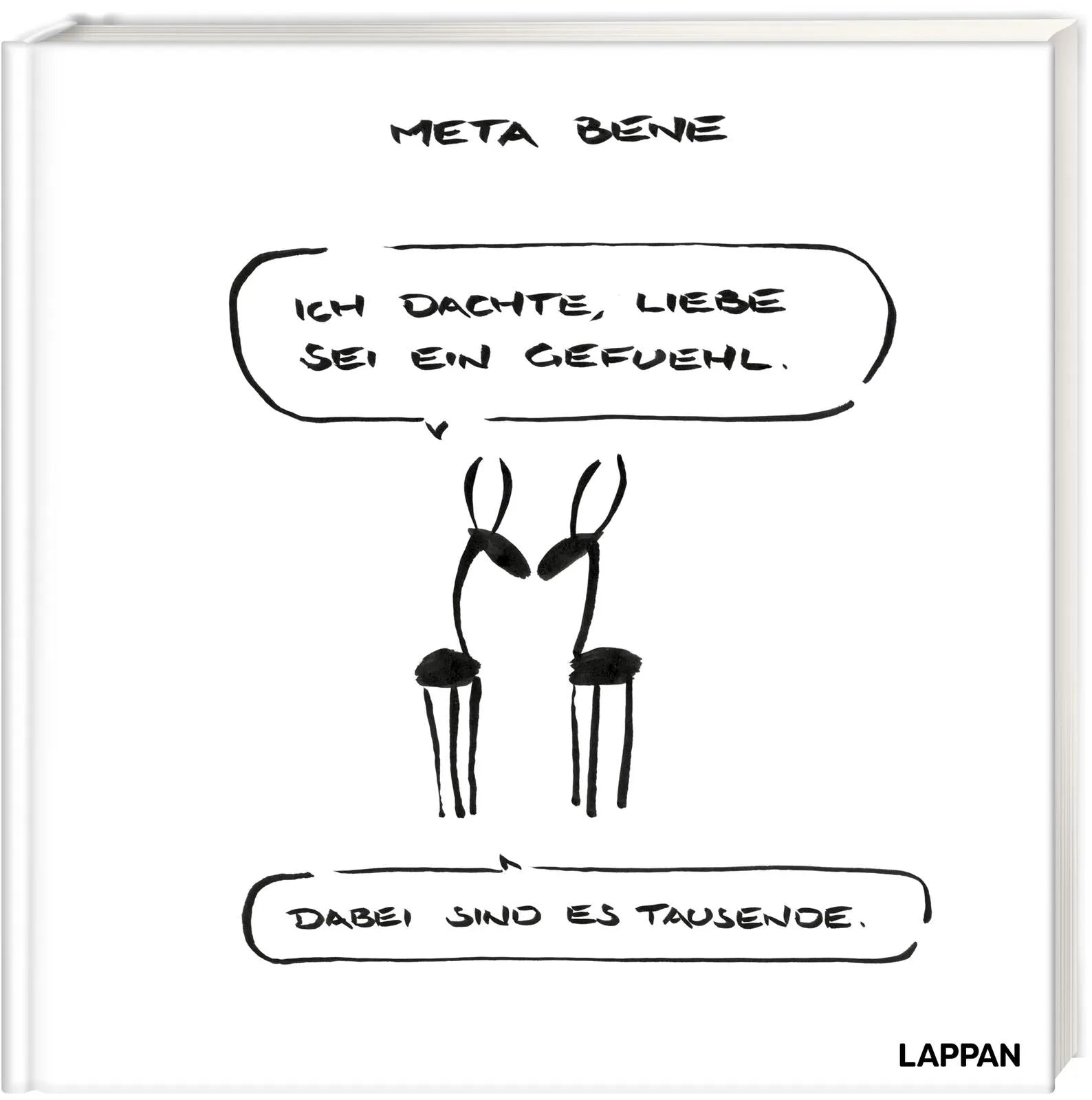 Buchcover von 'Ich dachte, Liebe sei ein Gefühl, dabei sind es tausende!' - Gebundene Ausgabe von meta bene