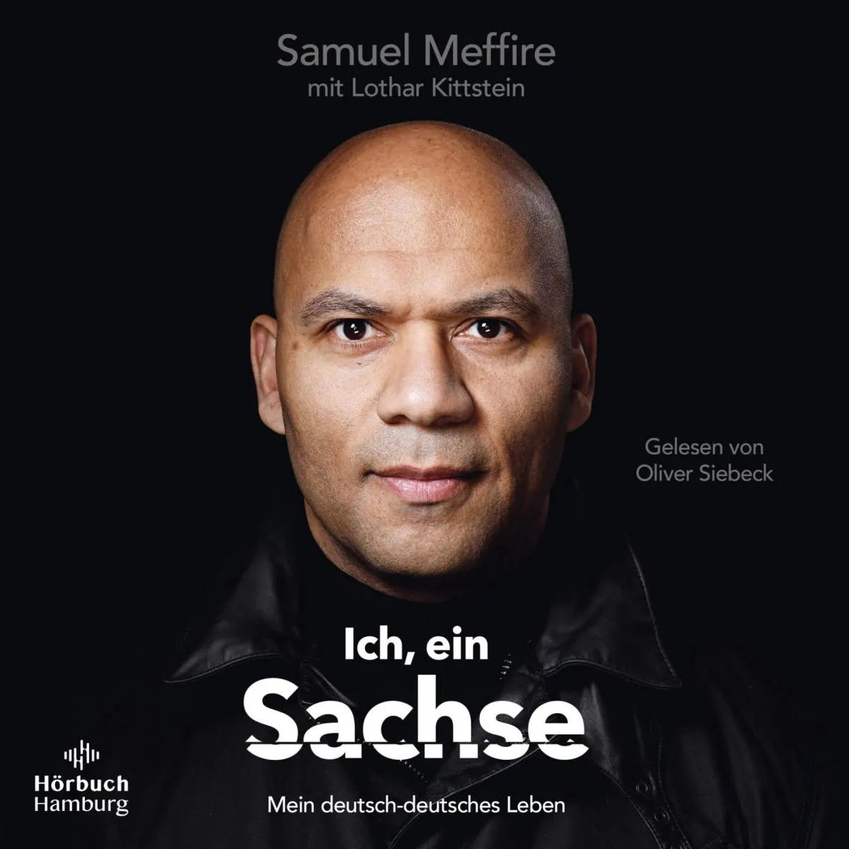 Cover: Ich, ein Sachse (Hörbuch Download) von Samuel Meffire
