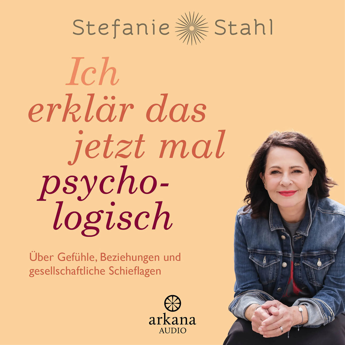 Cover: Ich erklär das jetzt mal psychologisch… (Hörbuch Download) von Stefanie Stahl