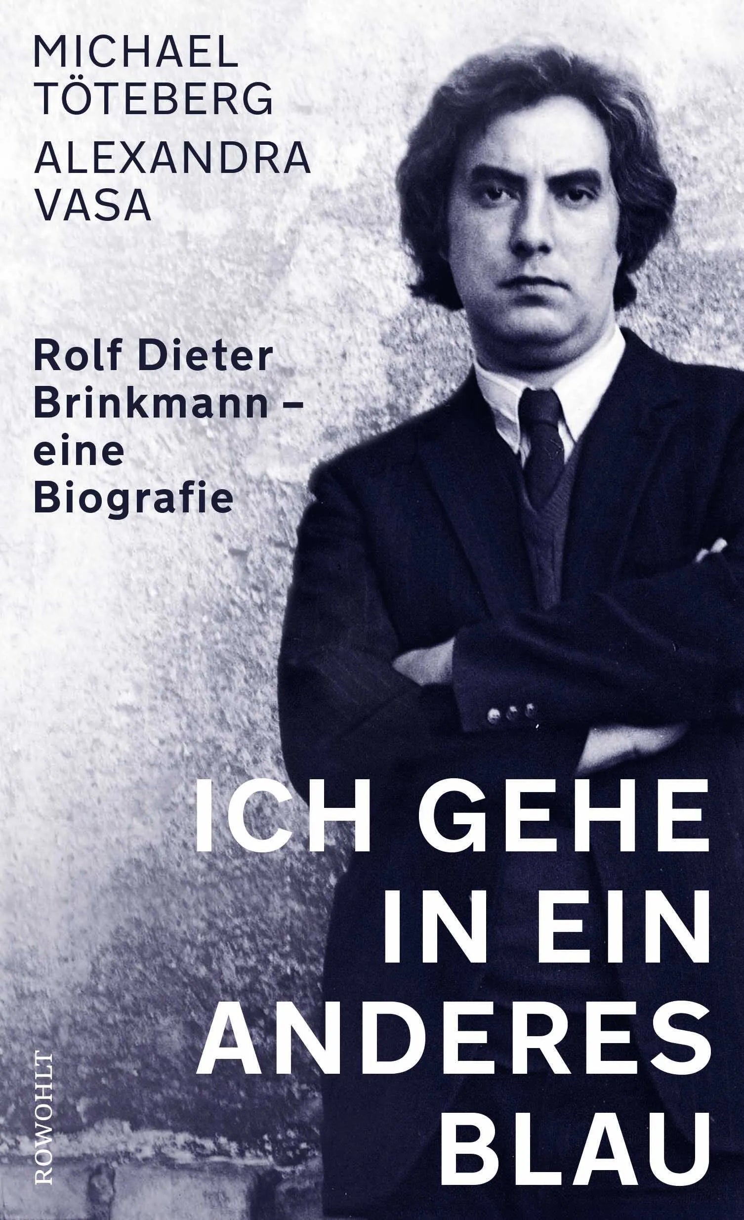 Buchcover von 'Ich gehe in ein anderes Blau' - Gebundene Ausgabe von Michael Töteberg