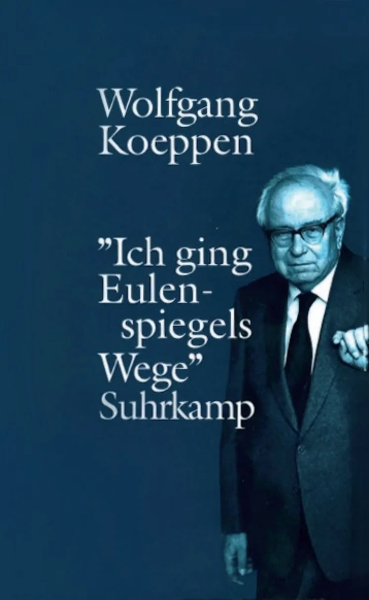 Buchcover von 'Ich ging Eulenspiegels Wege' - Gebundene Ausgabe von Wolfgang Koeppen