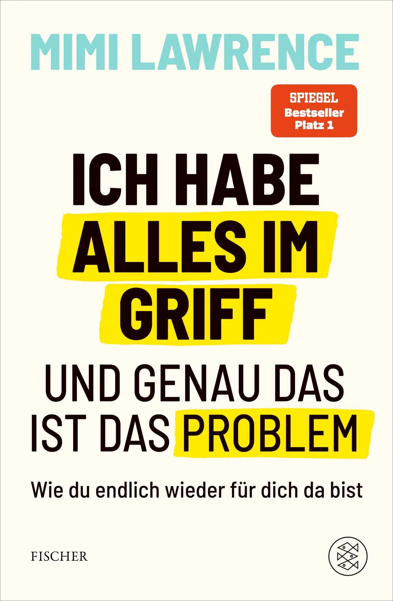 Cover: Ich habe alles im Griff – und genau das ist das Problem (Paperback) von Mimi Lawrence