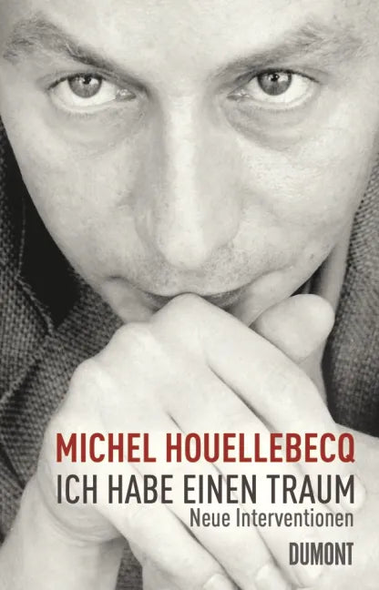 Buchcover von 'Ich habe einen Traum' - Gebundene Ausgabe von Michel Houellebecq