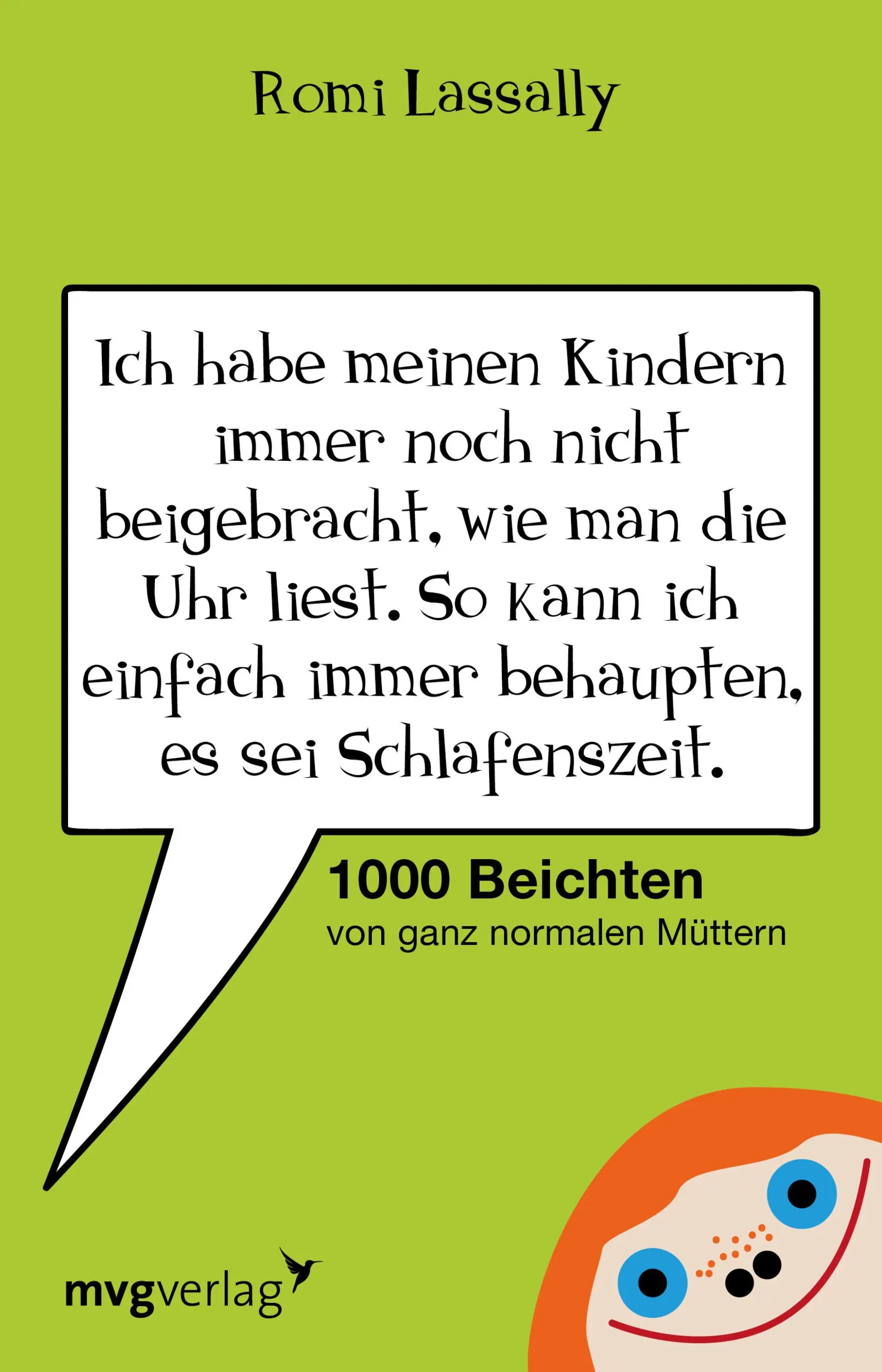 Buchcover von 'Ich habe meinen Kindern immer noch nicht beigebracht, wie man die Uhr liest. So kann ich einfach immer behaupten, es sei Schlafenszeit.' - Taschenbuch von Romi Lassally