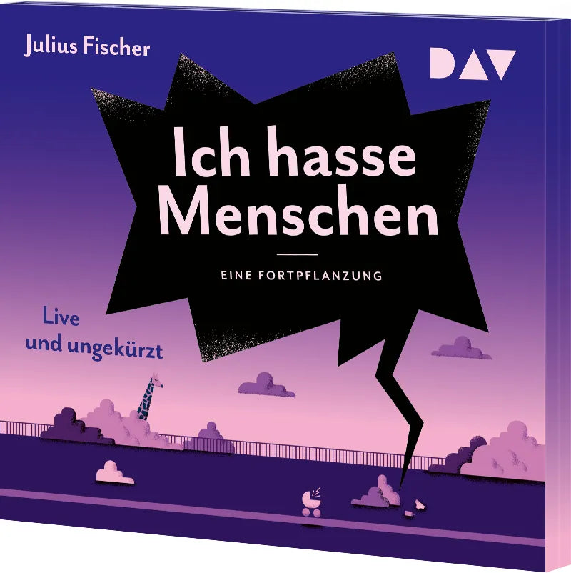 Julius Fischer - Ich hasse Menschen 3. Eine Fortpflanzung
