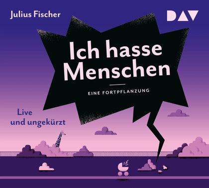 Buchcover von 'Ich hasse Menschen 3. Eine Fortpflanzung' - Hörbuch (CD) von Julius Fischer
