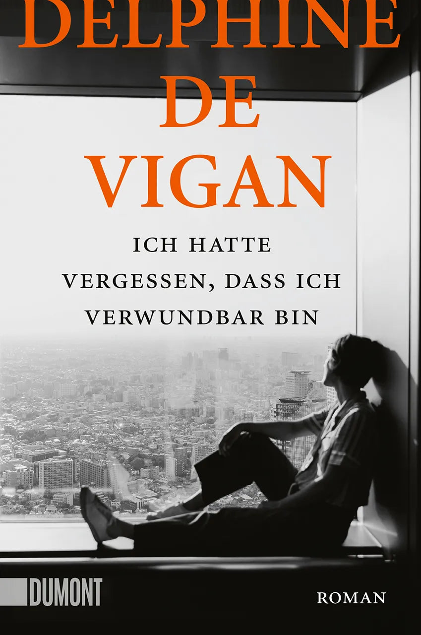 Buchcover von 'Ich hatte vergessen, dass ich verwundbar bin' - Taschenbuch von Delphine de Vigan