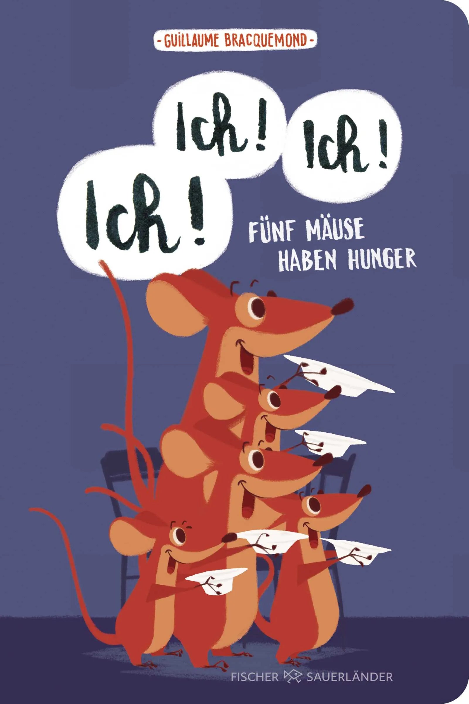 Cover: Ich, ich, ich! Fünf Mäuse haben Hunger (Hardcover) von Guillaume Bracquemond