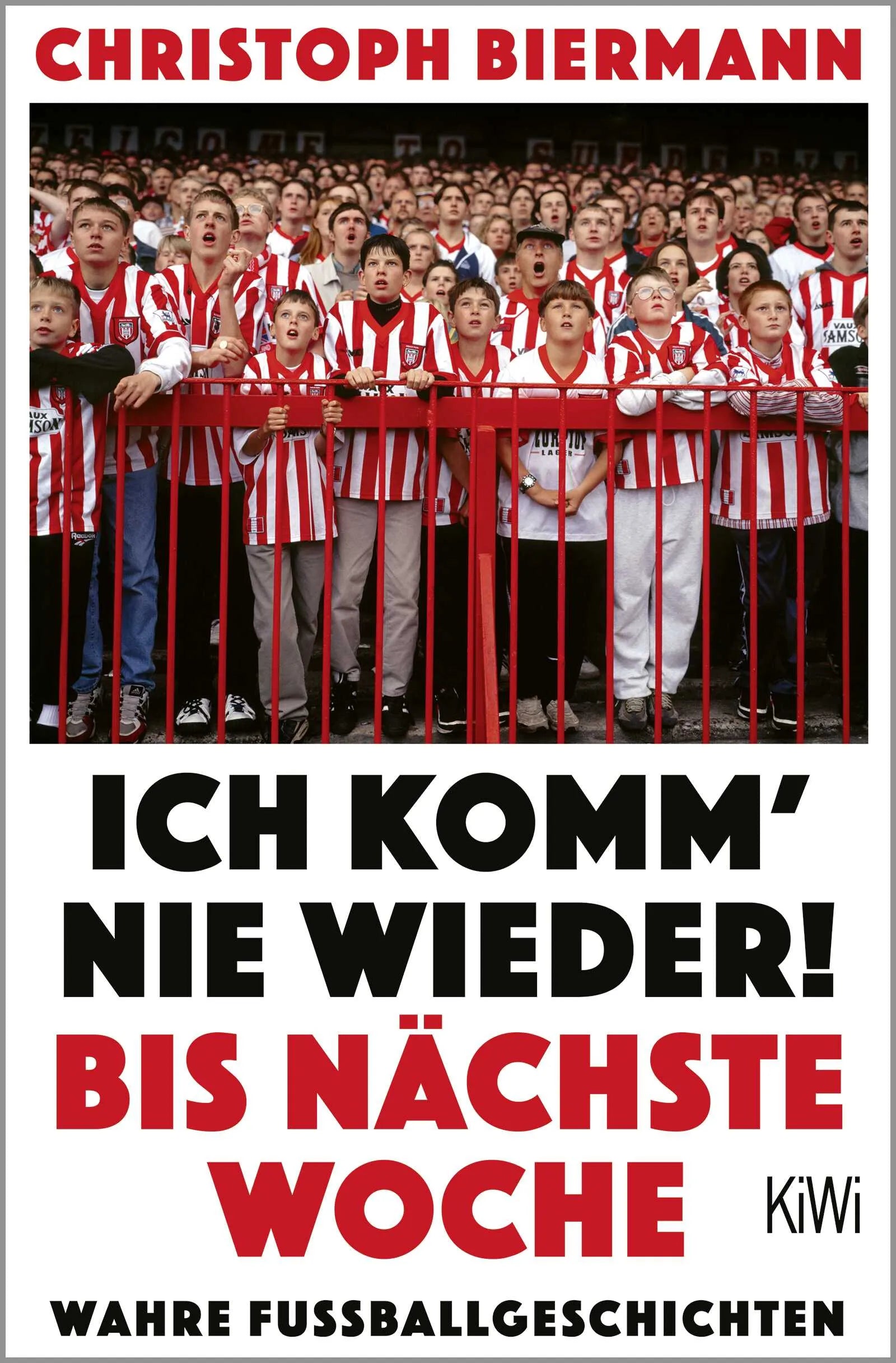 Cover: Ich komm’ nie wieder! Bis nächste Woche (Taschenbuch) von Christoph Biermann