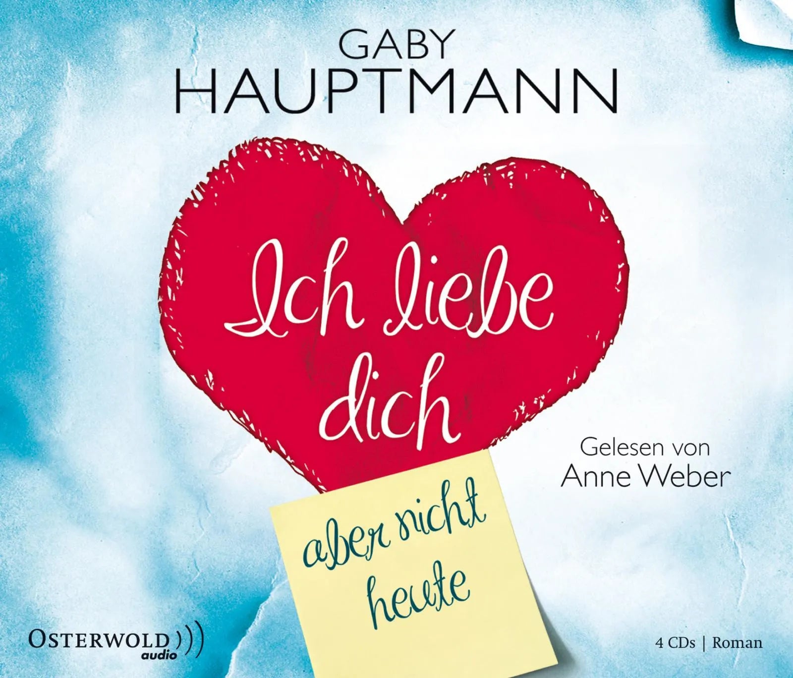 Buchcover von 'Ich liebe dich, aber nicht heute' - Hörbuch (CD) von Gaby Hauptmann