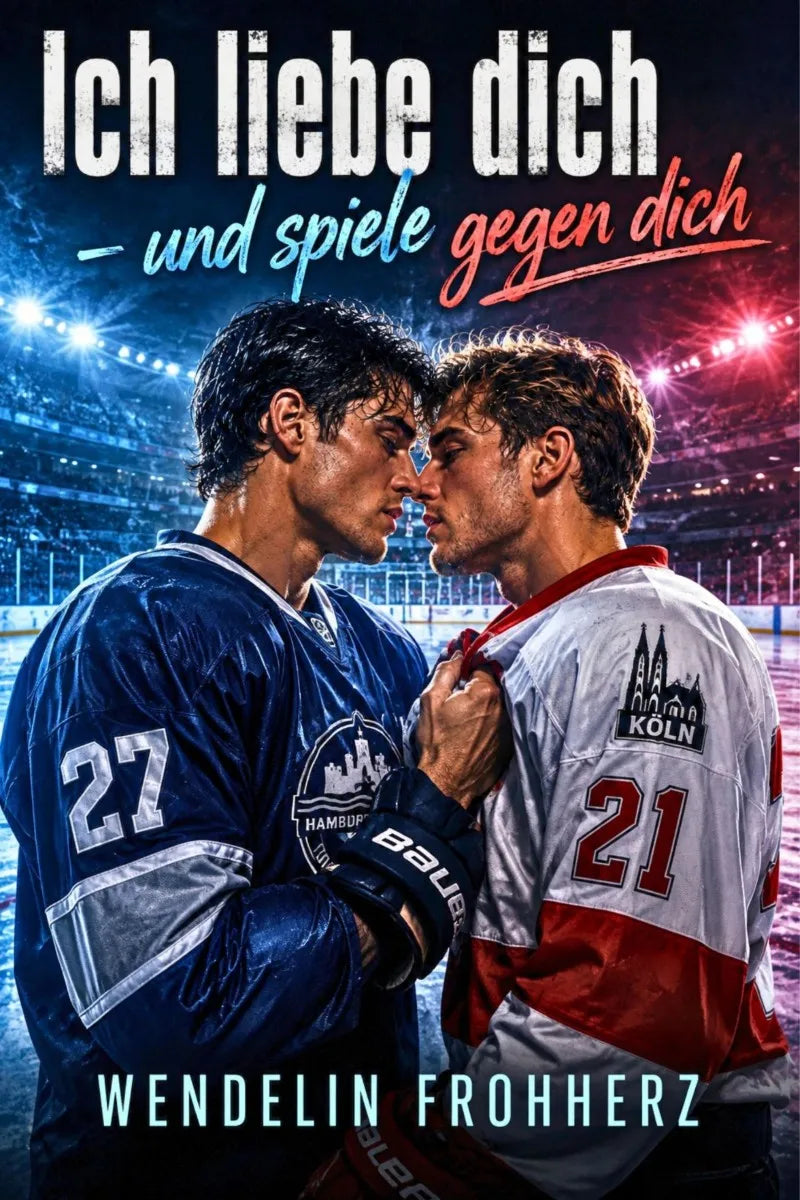 Cover: ICH LIEBE DICH - UND SPIELE GEGEN DICH (E-Book) von Wendelin Frohherz