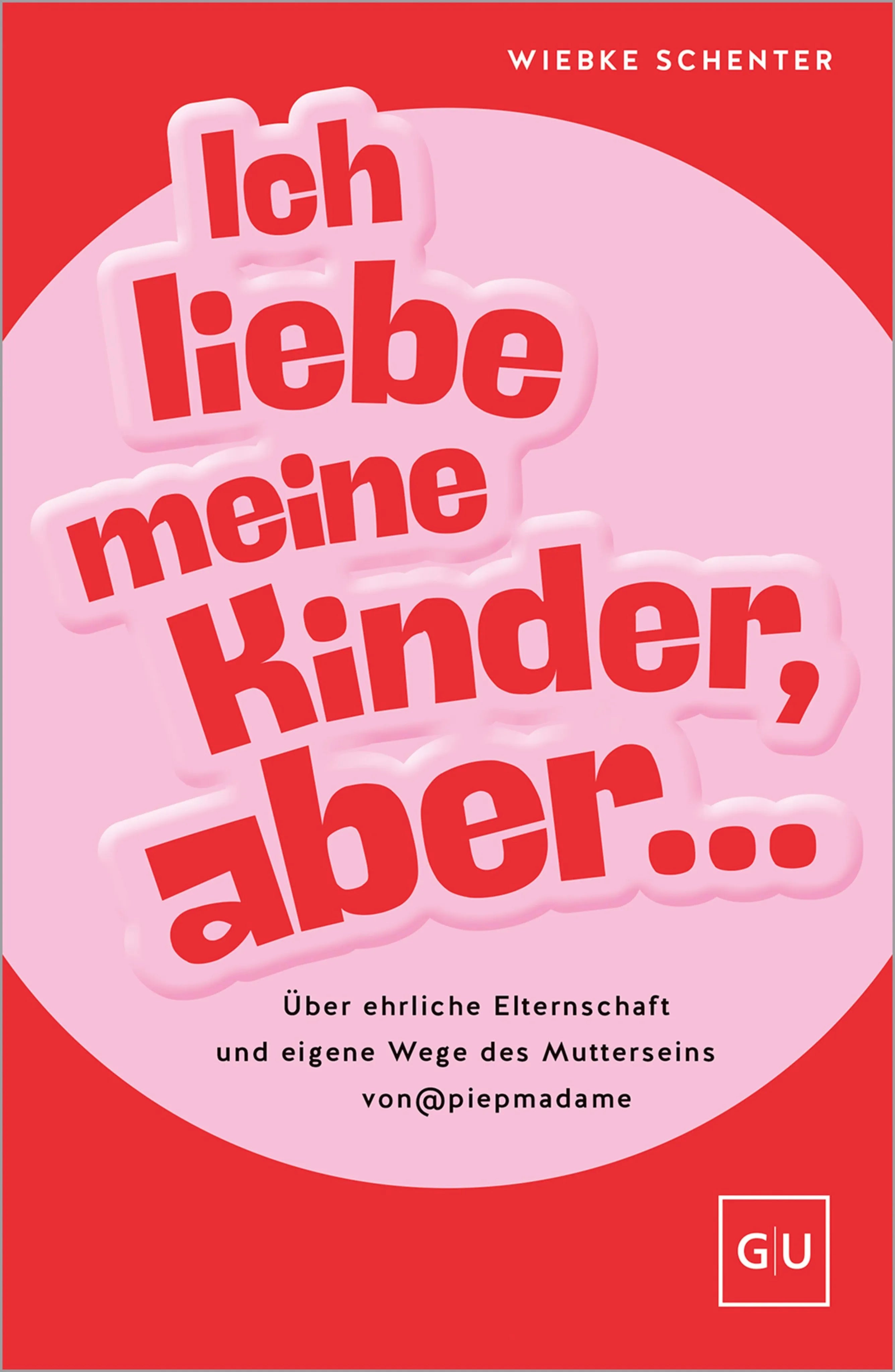 Cover: Ich liebe meine Kinder, aber ... (E-Book) von Wiebke Schenter