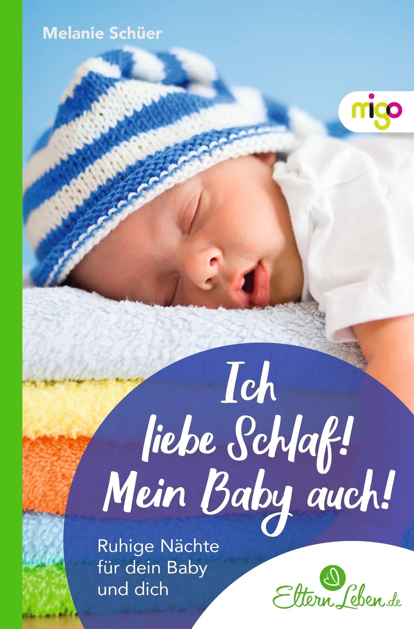 Cover: Ich liebe Schlaf! Mein Baby auch! (Taschenbuch) von Melanie Schüer