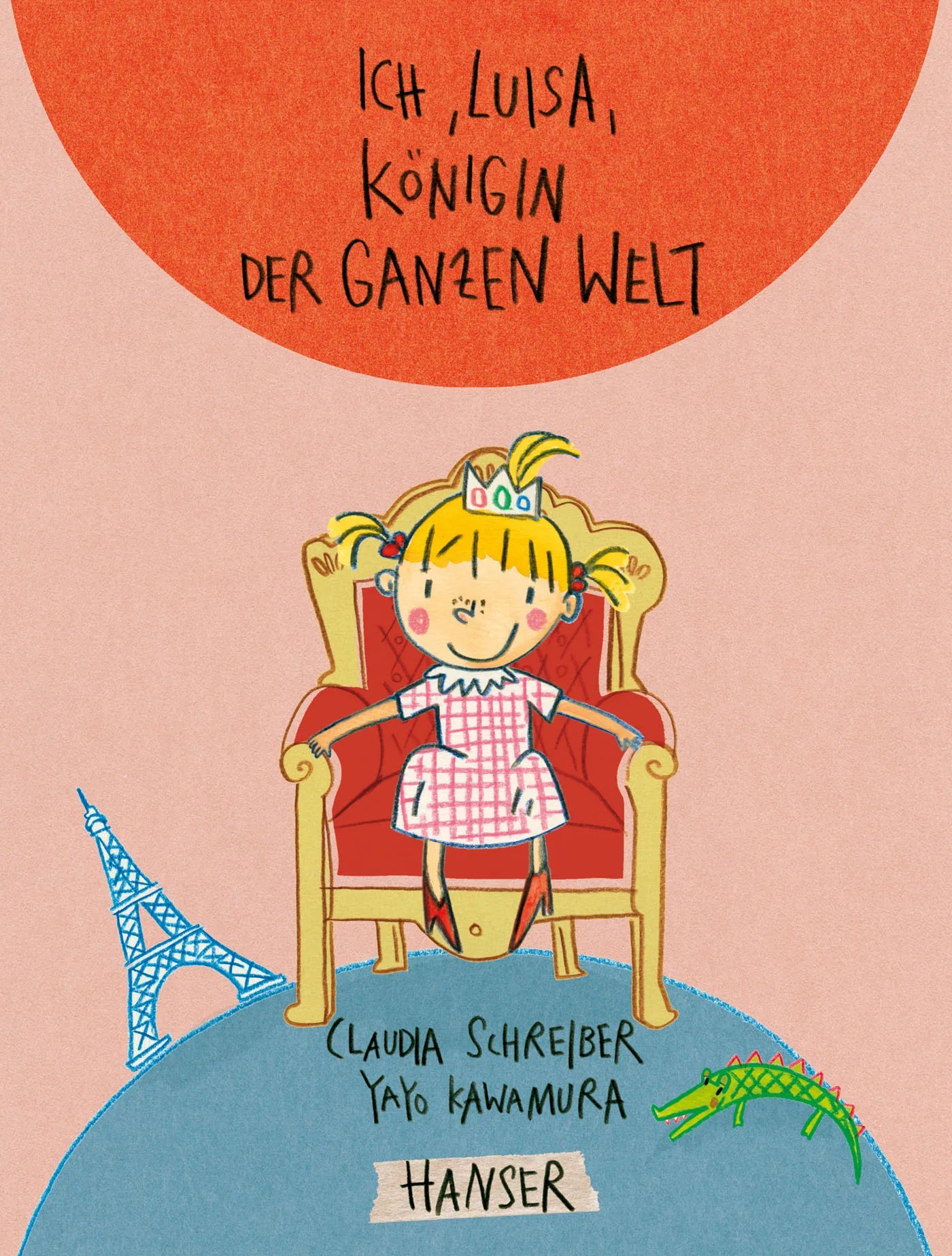 Buchcover von 'Ich, Luisa, Königin der ganzen Welt' - Gebundene Ausgabe von Claudia Schreiber
