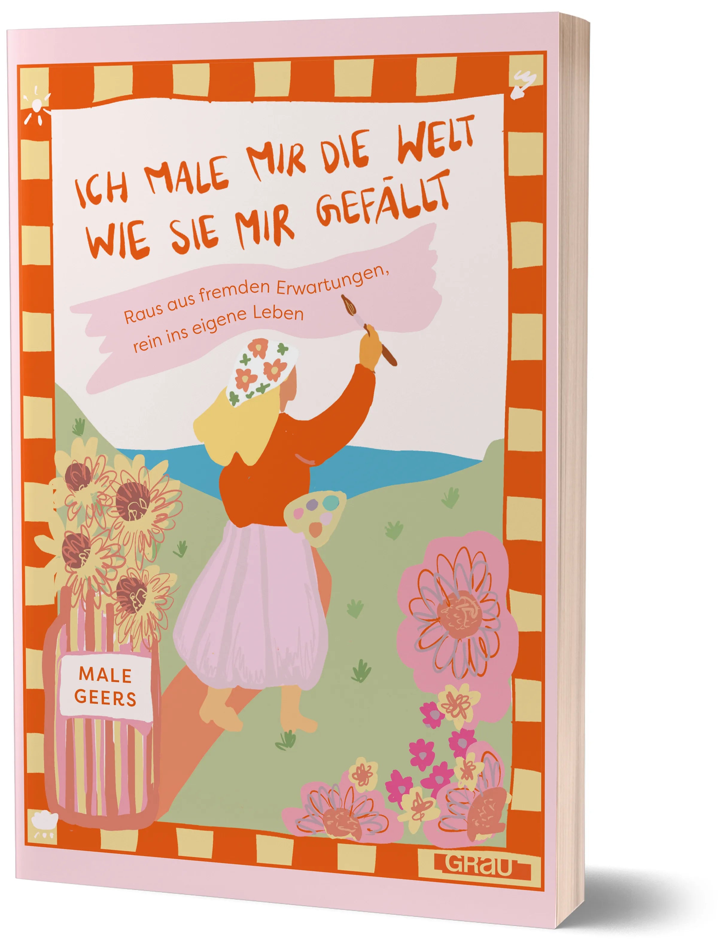 Buchcover von 'Ich male mir die Welt, wie sie mir gefällt' - Paperback von Male Geers