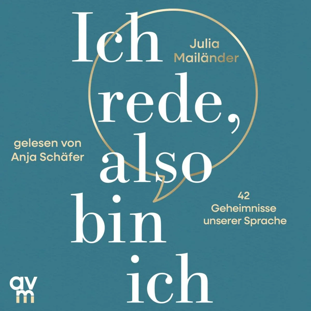 Cover: Ich rede, also bin ich (Hörbuch Download) von Julia Mailänder