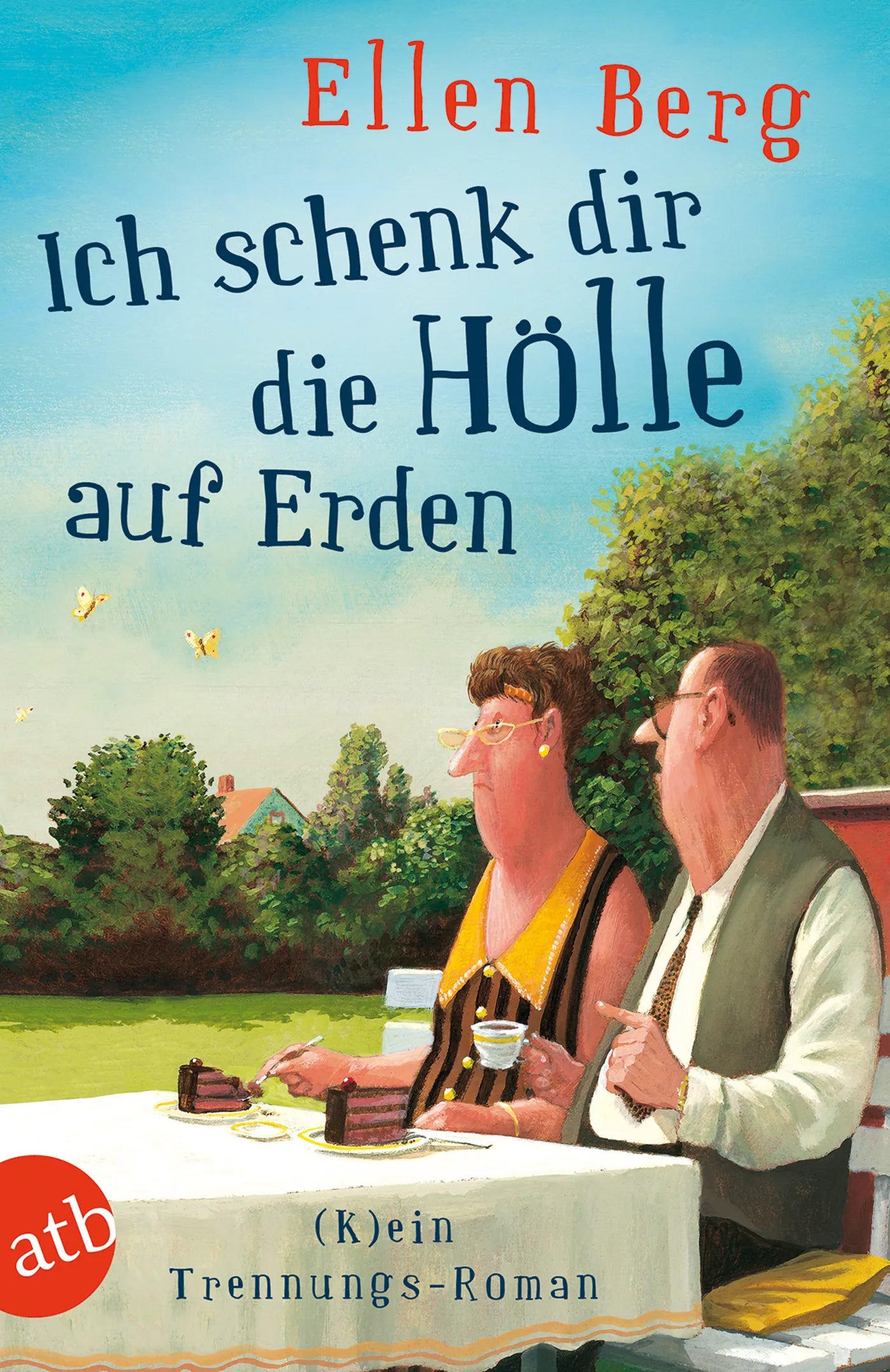 Buchcover von 'Ich schenk dir die Hölle auf Erden' - Taschenbuch von Ellen Berg