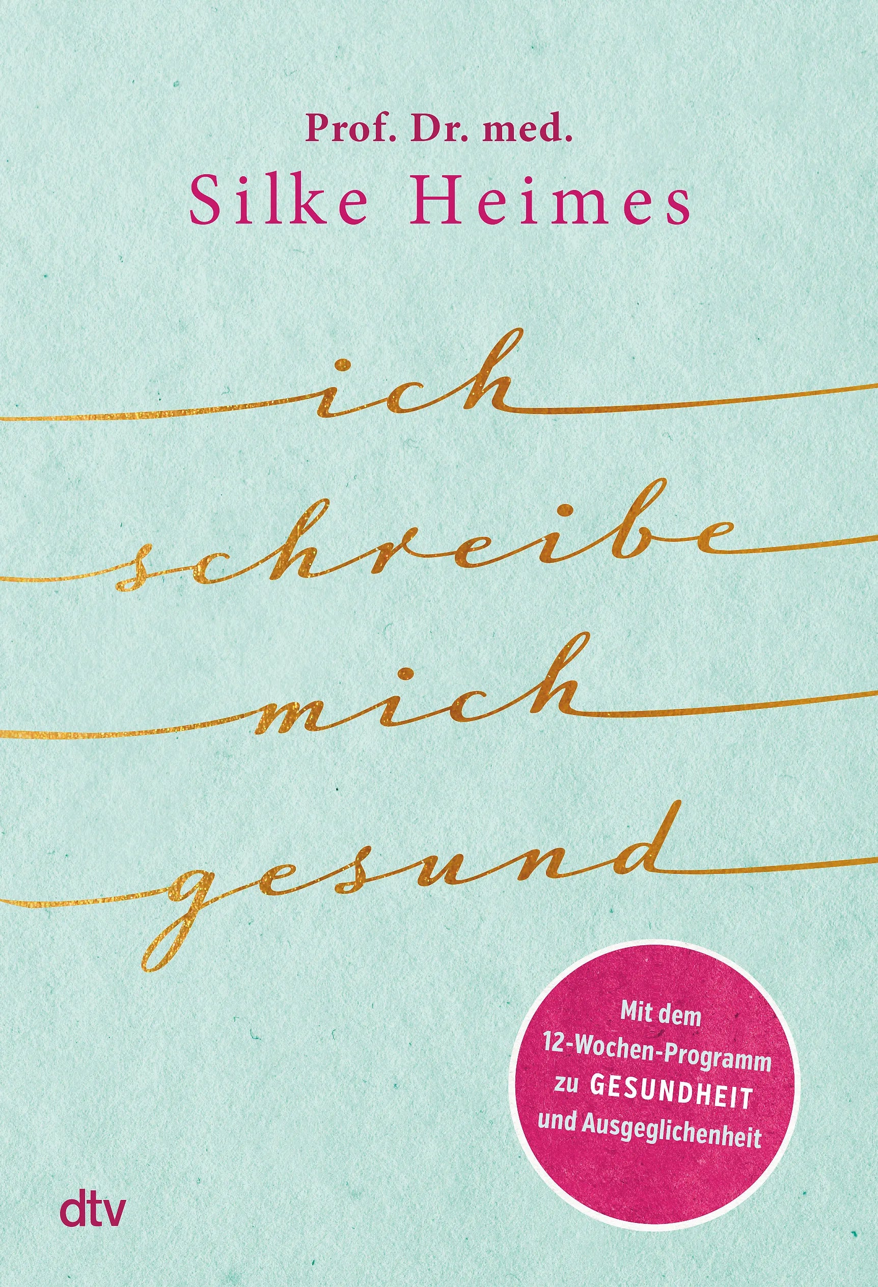 Buchcover von 'Ich schreibe mich gesund' - Gebundene Ausgabe von Silke Heimes