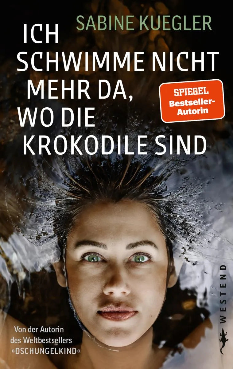 Cover: Ich schwimme nicht mehr da, wo die Krokodile sind (E-Book) von Sabine Kuegler