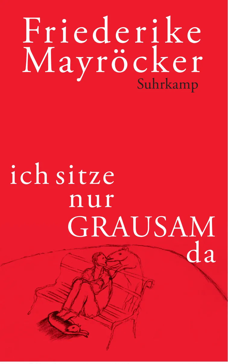 Buchcover von 'ich sitze nur GRAUSAM da' - Gebundene Ausgabe von Friederike Mayröcker