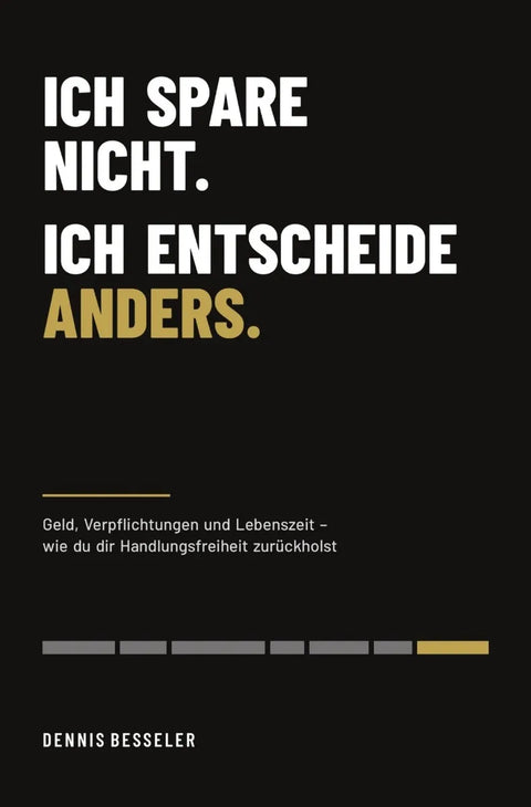 Ich spare nicht. Ich entscheide anders.