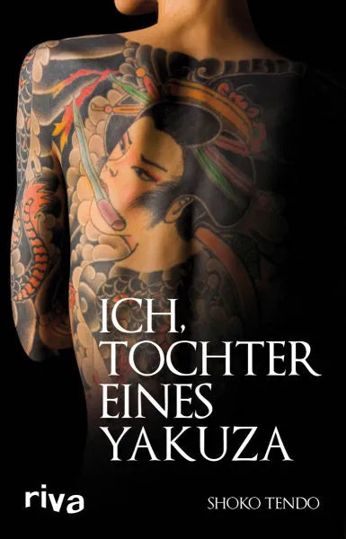 Buchcover von 'Ich, Tochter eines Yakuza' - Taschenbuch von Shoko Tendo