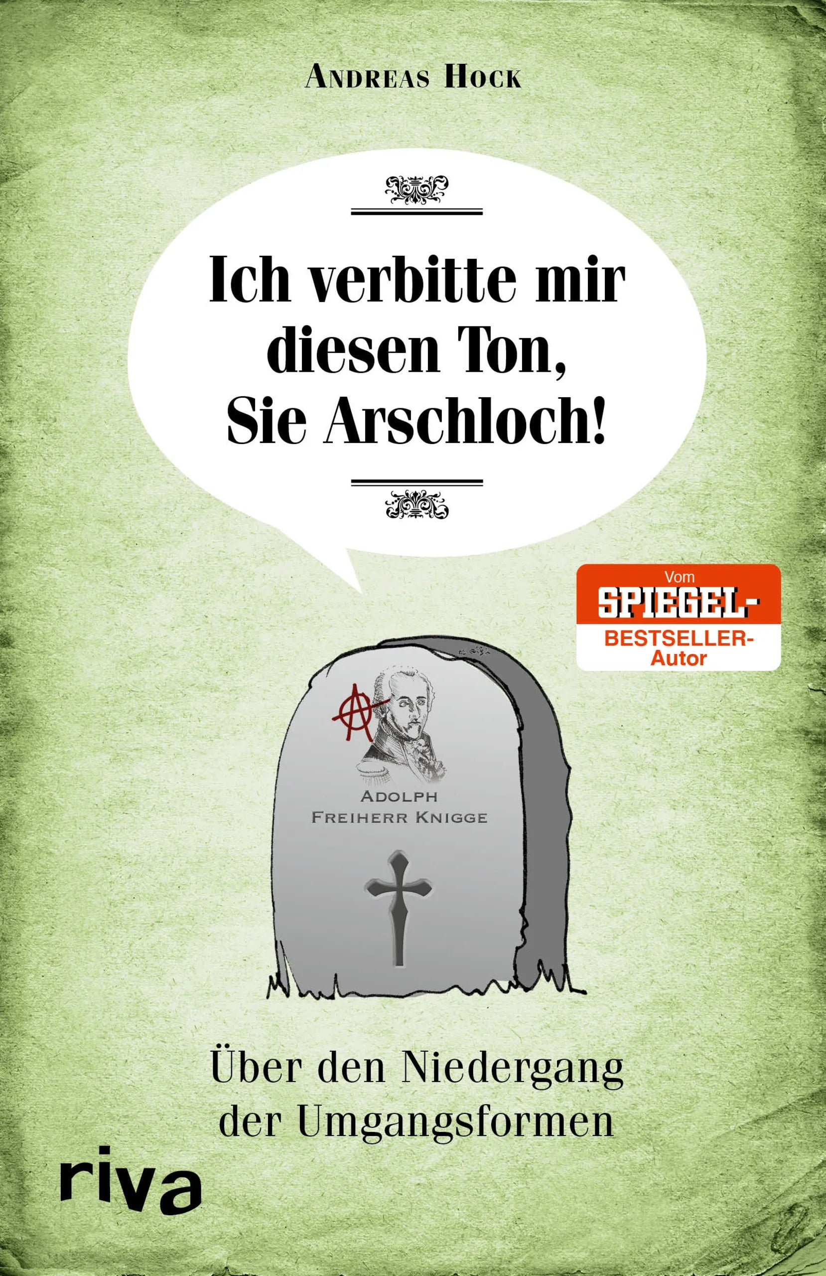 Buchcover von 'Ich verbitte mir diesen Ton, Sie Arschloch!' - Taschenbuch von Andreas Hock